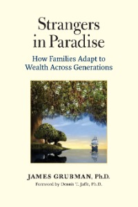 Amazon.fr - Strangers in Paradise: How Families Adapt to Wealth Across  Generations - Grubman Ph.D., James - Livres