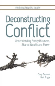 Deconstructing Conflict: Understanding Family Business, Shared Wealth and  Power: Baumoel, Doug, Trippe, Blaire: 9780996425605: Amazon.com: Books