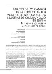 Impacto de los cambios tecnológicos en los modelos de negocio de las industrias de la cultura y ocio en España. El caso de los museos y los clubes de futbol / HERSKOVITS R., PALACIOS M., GRIJALVO M., TAFUR J. | HERSKOVITS, Ruben. Author