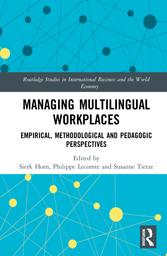 Managing Multilingual Workplaces : Methodological, empirical and pedagogic perspectives / Sierk Horn ( ed) | 