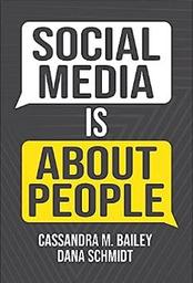 Social media is about people / Cassandra M. Bailey | 