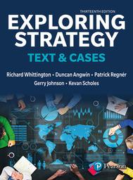 Exploring Strategy : Text and Cases / Richard Whittington, Patrick Regnér, Duncan Angwin, Gerry Johnson, Kevan Scholes | 