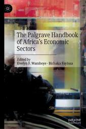 The Palgrave Handbook of Africa's Economic Sectors / Evelyn F. Wamboye and Bichaka Fayissa | 