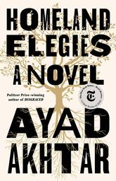 Homeland Elegies / Ayad Akhtar | 