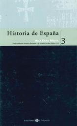 Historia de España. 3. Alta Edad Media : de la caída del Imperio Romano a la invasión árabe (siglos V-XI) / MARTÍN, José Luis | MARTÍN, José Luis. Author