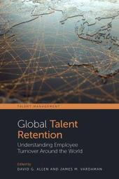 Global Talent Retention : Understanding Employee Turnover Around the World / David G Allen (ed) | 