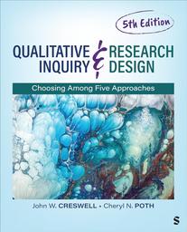 Qualitative Inquiry and Research Design : Choosing Among Five Approaches / John W. Creswell, Cheryl N. Poth | 