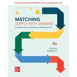 Matching Supply with Demand : An Introduction to Operations Management / Gérard Cachon, Christian Terwiesch | CACHON, Gérard