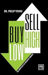 Buy low sell high : The simplicity of business finance / YOUNG, Philip | Young, Philip K.Y.