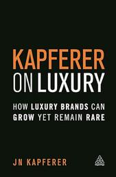 Kapferer on Luxury : How Luxury Brands can grow yet remain rare / KAPFERER J. N. | 