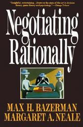 Negotiating Rationally / BAZERMAN Max H., NEALE Margaret A. | BAZERMAN, Max H.