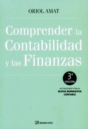 Comprender la contabilidad y las finanzas / Oriol Amat | AMAT, Oriol. Author