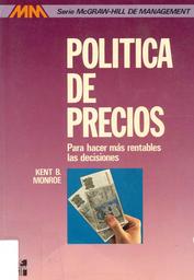 Política de precios : para hacer rentables las decisiones / Kent B. Monroe | MONROE, Kent B.. Author