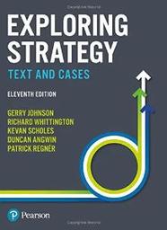 Exploring Strategy : Text and Cases / Duncan Angwin; Gerry Johnson; Kevan Scholes; Patrick Regner; Richard Whittington | JOHNSON, Gerry. Author