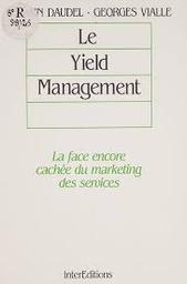 Le Yield management : la face encore cachée du marketing des services / Sylvain Daudel, Georges Vialle | DAUDEL, Sylvain