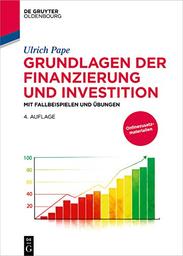 Grundlagen der Finanzierung und Investition : Mit Fallbeispielen und Übungen / Ulrich Pape | PAPE, Ulrich - Professeur à ESCP Business School. Author