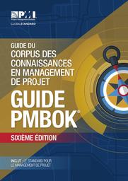 A guide to the project management body of knowledge / Project Management Institute | Project Management Institute