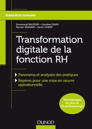 Transformation digitale de la fonction RH : panorama et analyse des pratiques, repères pour une mise en oeuvre opérationnelle / Emmanuel Baudoin, Caroline Diard, Myriam Benabid, Karim Cherif | Baudoin, Emmanuel. Author