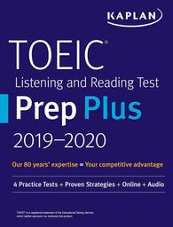 TOEIC Listening and Reading Test Prep Plus 2019-2020 : 4 Practice Tests + Proven Strategies + Online + Audio / Kaplan test prep | 