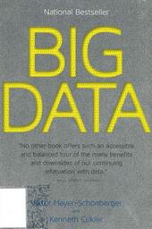 Big Data : A revolution that will transform how we live, work, and think / MAYER-SCHÖNBERGER, Viktor | Mayer-schonberger, Viktor. Author