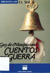 Cuentos de guerra / Guy de Maupassant | Maupassant, Guy de. Author