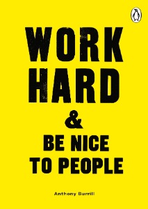 Work Hard &amp; Be Nice to People: Amazon.fr: Burrill, Anthony: Livres anglais  et étrangers