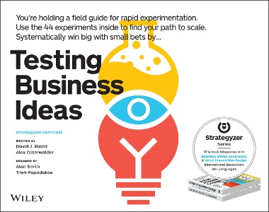 Amazon.fr - Testing Business Ideas: How to Get Fast Customer Feedback,  Iterate Faster and Scale Sooner - Bland, David J., Osterwalder, Alexander -  Livres